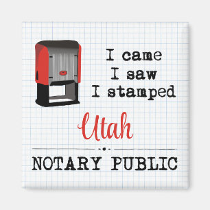 Came Saw Stamped Notary Public Utah Magnet