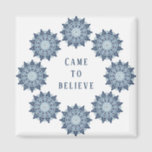 Came to Believe Magnet<br><div class="desc">Came to believe</div>