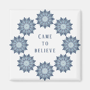 Came to Believe Magnet