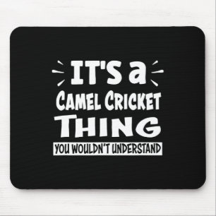 Camel Cricket Thing You Wouldn't Understand Aninal Mouse Mat