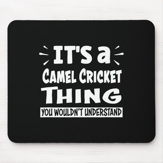 Camel Cricket Thing You Wouldn't Understand Aninal Mouse Mat (Front)