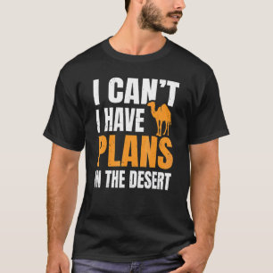 Camel Fan Quote For A Dromedary T-Shirt