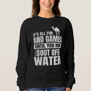 Camel Quote For A Dromedary Fan Sweatshirt