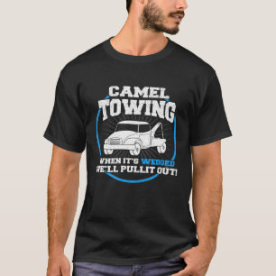 Camel Towing Adult Humour Rude T-Shirt
