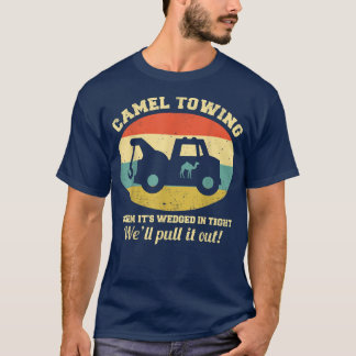 Camel Towing Retro Adult Humor Saying Funny Hallow T-Shirt
