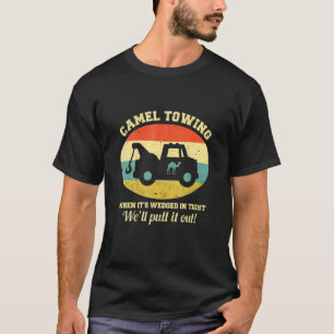 Camel Towing Retro Adult Humour Saying T-Shirt