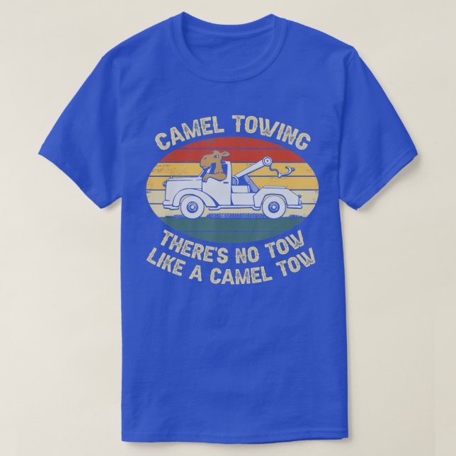 Camel Towing Theres No Tow Like A Camel Tow  T-Shirt (Design Front)