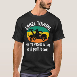 Camel Towing Vintage Retro Humour Saying Sarcastic T-Shirt