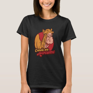 Camels Are Awesome Animal Desert Animal Camels T-Shirt