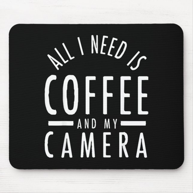 Camera &amp; Coffee - Funny Photography Quote Phot Mouse Mat (Front)