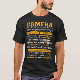 CAMERA completely unexplainable T-Shirt