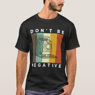 Camera Don't Be Negative Retro Colours Vintage T-Shirt