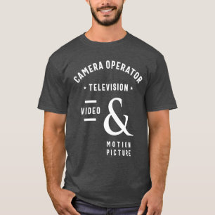 Camera Operator Television, Video Job Title Gift T-Shirt