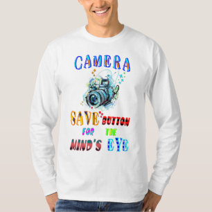 Camera SAVE Button For The Mind's Eye T-Shirt