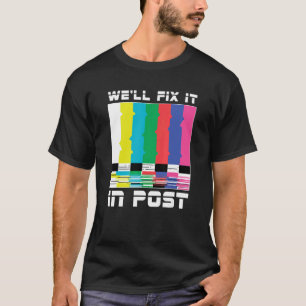 Cameraman Camera Videographer Work  We'll Fix It I T-Shirt