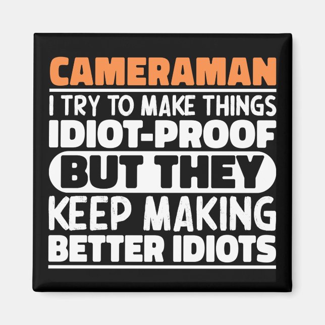 Cameraman I Try To Make Things Funny Sayings Magnet (Front)