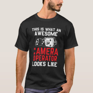 Cameraman Saying Camera T-Shirt