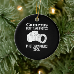 Cameras Don´T Take Photos Photographer Photograph Ceramic Tree Decoration
