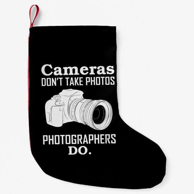 Cameras Don´T Take Photos Photographer Photography Small Christmas Stocking (Front)