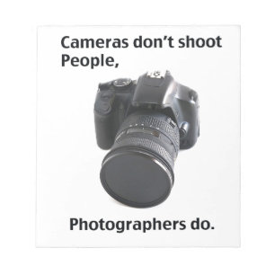 Cameras don't shoot people notepad