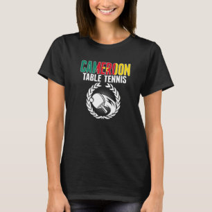 Cameroon Table Tennis Cameroonian Ping Pong Suppo T-Shirt