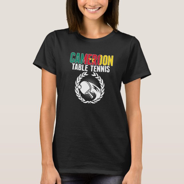 Cameroon Table Tennis  Cameroonian Ping Pong Suppo T-Shirt (Front)