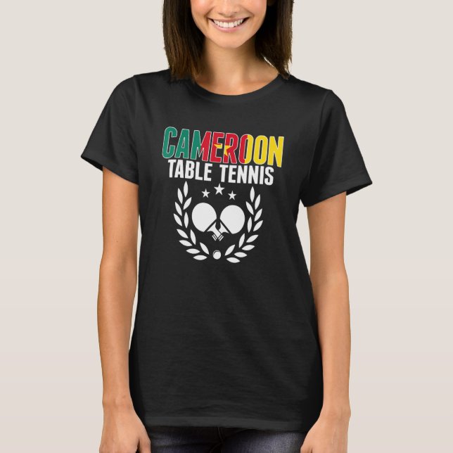 Cameroon Table Tennis  Cameroonian Ping Pong Suppo T-Shirt (Front)