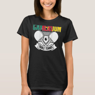 Cameroon Table Tennis   Support Cameroonian Ping P T-Shirt