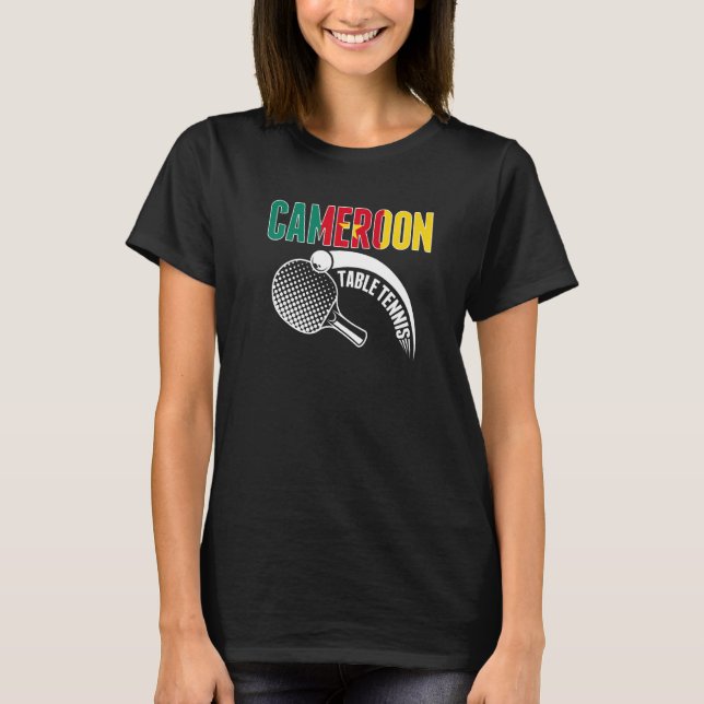 Cameroon Table Tennis   Support Cameroonian Ping P T-Shirt (Front)