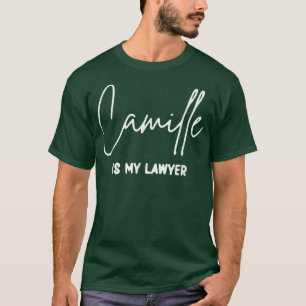Camille Is My Lawyer Funny Law Trial Justice T-Shirt