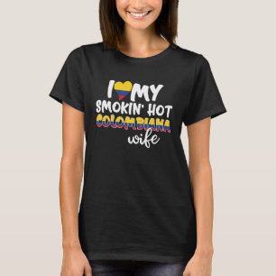 Camiseta Colombia I Love Smokin' Hot Colombiana W T-Shirt