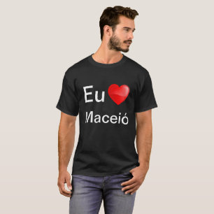 Camiseta Eu amo Maceió T-Shirt