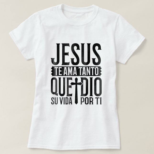 Camisetas Cristianas En Espanol Frases Biblia Jess T-Shirt (Design Front)