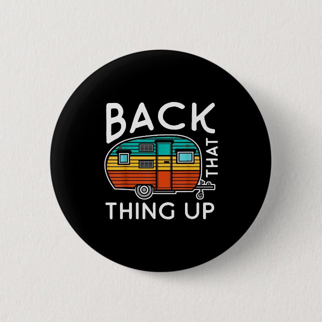 Camng Back That Thing Up Funny Summer Motorhome Mo 6 Cm Round Badge (Front)