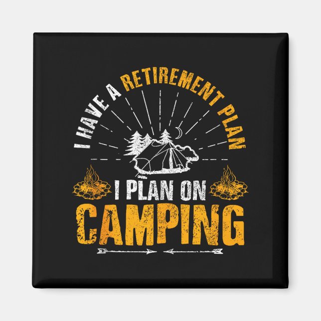 Camng Retirement Gift Funny Quote Outdoor Retired  Magnet (Front)