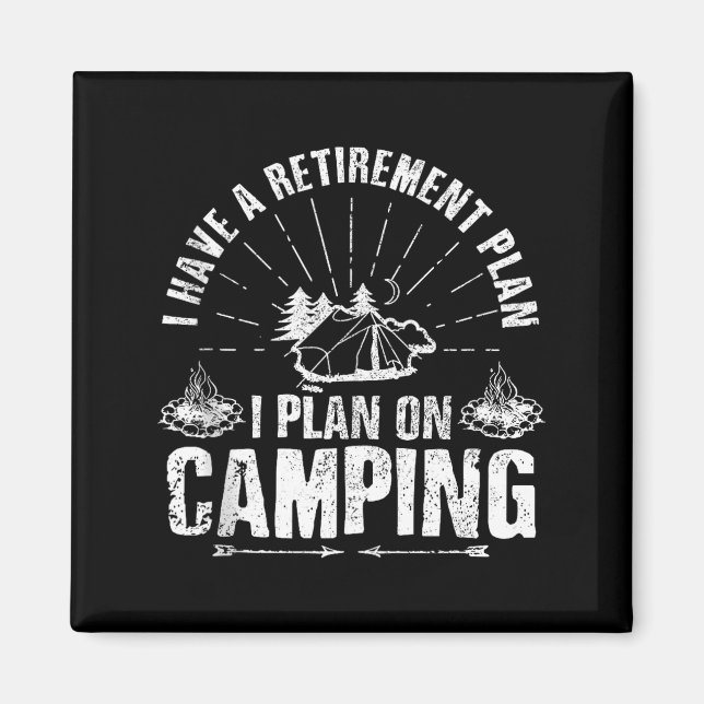 Camng Retirement Gift Funny Quote Outdoor Retired  Magnet (Front)