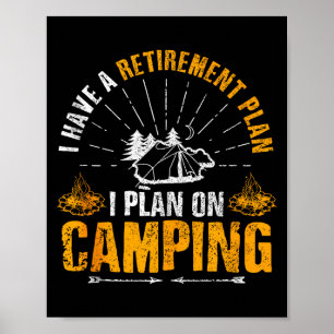 Camng Retirement Gift Funny Quote Outdoor Retired  Poster
