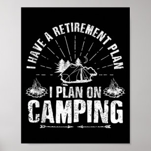 Camng Retirement Gift Funny Quote Outdoor Retired  Poster