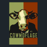 Camo Cowmoflage Pop Art Cow Poster<br><div class="desc">This poppy poster pop-art inspired poster with "Cowmoflage" and our classic Cow headshot in Camo is vegan to the core and a shout out to our bovine buddies. This hand drawn design by Armagarden uses modern colours to pop off any wall you throw it on! Visit our blog at Armagarden.co...</div>