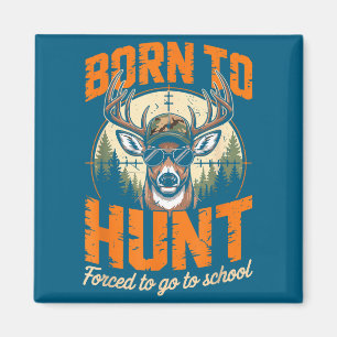 Camo Deer Hunting Born Hunt Forced To School Funny Magnet