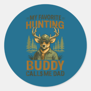 Camo Deer My Favorite Hunting Buddy Calls Me Dad J Classic Round Sticker