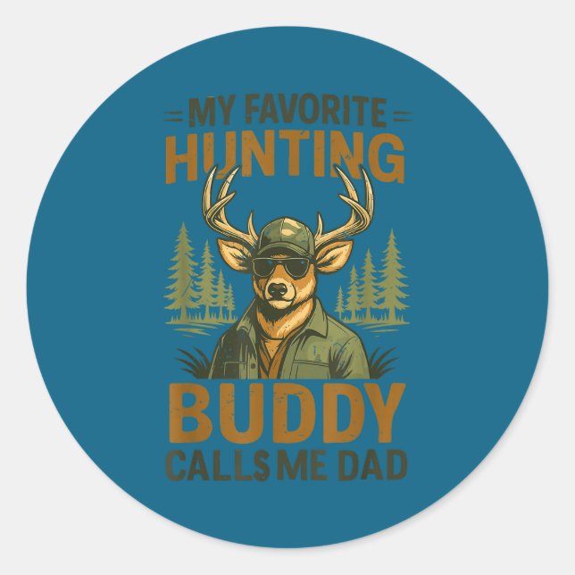 Camo Deer My Favorite Hunting Buddy Calls Me Dad J Classic Round Sticker (Front)