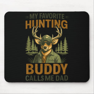 Camo Deer My Favorite Hunting Buddy Calls Me Dad J Mouse Mat
