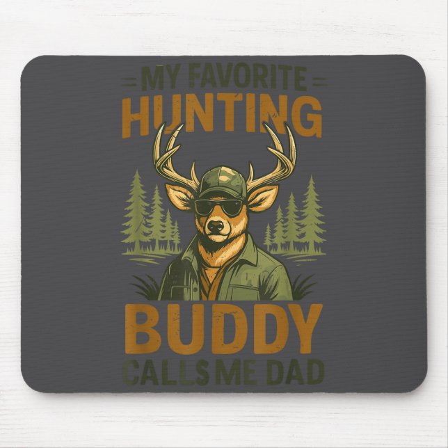 Camo Deer My Favorite Hunting Buddy Calls Me Dad J Mouse Mat (Front)