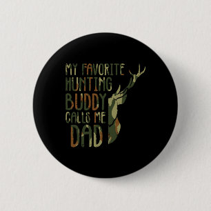 Camo Favourite Hunting Buddy Calls Me Dad Deer Hun 6 Cm Round Badge