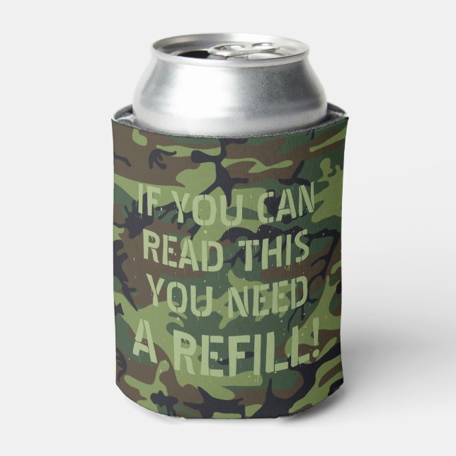 Camo If You Can Read This You Need A Refill Can Cooler (Can Front)