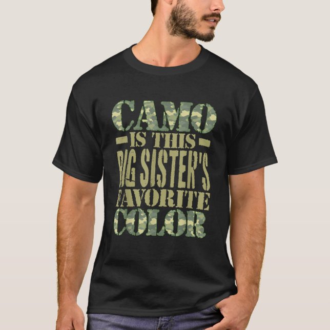 Camo Is This Big Sister s Favourite Colour Green C T-Shirt (Front)