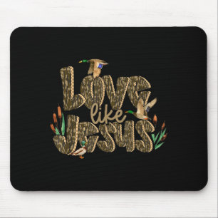 Camo Love Like Jesus Duck Hunting Bible Verse Chri Mouse Mat