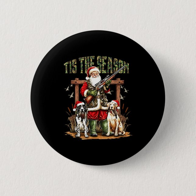 Camo Santa Tis The Season Hunter Christmas Hunting 6 Cm Round Badge (Front)