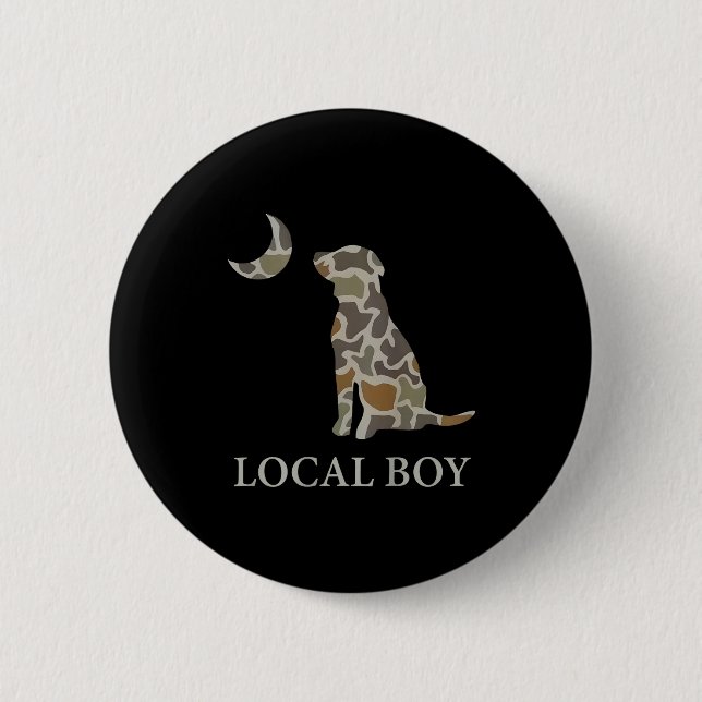 Camo Southern Local Boy Duck Hunting Black Lab Out 6 Cm Round Badge (Front)